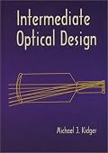 Intermediate Optical Design (SPIE Press Monograph Vol. PM134)