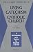 Living the Catechism of the Catholic Church: The Creed v. 1: A Brief Commentary on the Catechism for Every Week of the Year