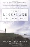 To the Linksland: A Golfing Adventure