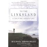 To the Linksland: A Golfing Adventure