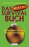 Das Christmas-Survival-Buch: �berleben unterm Weihnachtsbaum - David Borgenicht
