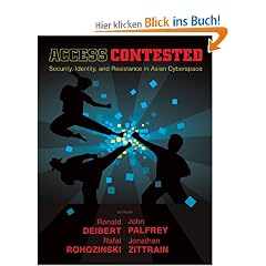 Access Contested: Security, Identity, and Resistance in Asian Cyberspace (Information Revolution and Global Politics)