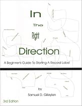 In the Right Direction: A Beginner's Guide to Starting a Record Label