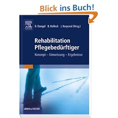 Rehabilitation Pflegebed�rftiger: Konzept - Umsetzung - Ergebnisse