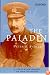 The Paladin: A Life of Major General Sir John Gellibrand (Australian Army History)