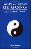 Five Animal Frolics Qi Gong: Crane and Bear Exercises