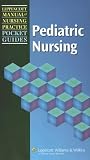 Lippincott Manual of Nursing Practice Pocket Guide: Pediatric Nursing (Lippincott Manual of Nursing Practice Pocket Guides)