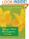 Things I Want My Daughters to Know: A Small Book About the Big Issues in Life