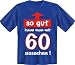 Sports : Fun T Shirt " So gut mit 60 !!! " Gr&ouml;&szlig;en S - XXL