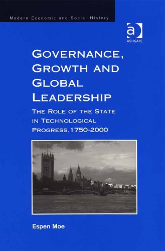 Governance, Growth and Global Leadership (Modern Economic and Social History) On Sale