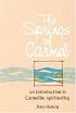 The Springs of Carmel: An Introduction to Carmelite Spirituality