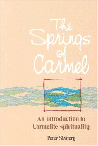 The Springs of Carmel: An Introduction to Carmelite Spirituality under Monasticism in The Books Store
