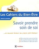 Savoir prendre soin de soi : Ou comment devenir son propre porte-bonheur
