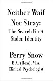 cover of Neither Waif Nor Stray: The Search For A Stolen Identity