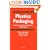 Plastics Packaging: Properties, Processing, Applications, and Regulations