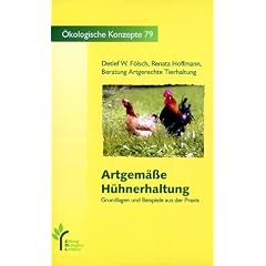 Artgem��e Rinder, Schweine- und H�hnerhaltung. Grundlagen und Beispiele aus der Praxis: Artgem��e H�hnerhaltung. Grundlagen und Beispiele aus der Praxis