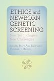 Ethics and newborn genetic screening : new technologies, new challenges