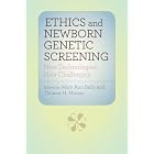 Click here to buy Ethics and Newborn Genetic Screening: New Technologies, New Challenges by Mary Ann Baily and Thomas H. Murray.