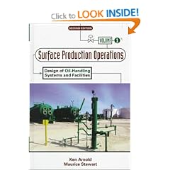 Surface Production Operations, Volume 1:: Design of Oil-Handling Systems and Facilities