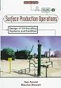 Surface Production Operations, Volume 1:, Second Edition: Design of Oil-Handling Systems and Facilities