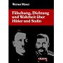 F�lschung, Dichtung und Wahrheit �ber Hitler und Stalin