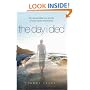 The Day I Died: Ten Remarkable True Stories of Near-death Experience
