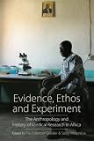 Evidence, ethos and experiment : the anthropology and history of medical research in Africa
