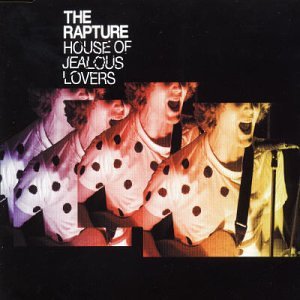 The Rapture - House Of Jealous Lovers - Zortam Music