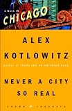 Never a City So Real: A Walk in Chicago (Crown Journeys)