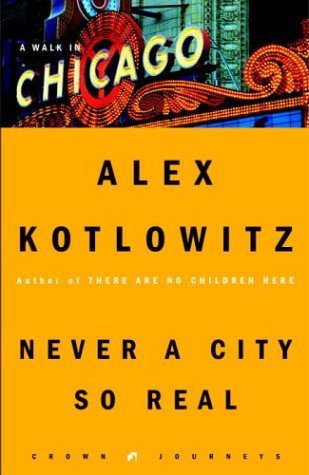 Never a City So Real: A Walk in Chicago (Crown Journeys)