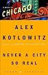 Never a City So Real: A Walk in Chicago (Crown Journeys)