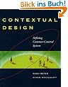 Contextual Design. Defining Customer-Centered Systems (Morgan Kaufmann Series in Interactive Technologies)