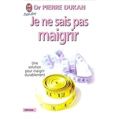 Je ne sais pas maigrir : Une solution pour maigrir durablement