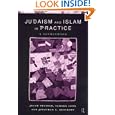 Judaism and Islam in Practice: A Sourcebook by  Jacob Neusner, Tamara Sonn, and Jonathan E. Brockopp