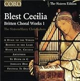Blest Cecilia: Britten Choral Works I