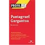Profil d'une oeuvre : Pantagruel - Gargantua de Rabelais