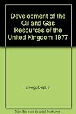 Development of the oil and gas resources of the United Kingdom