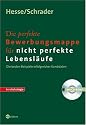 Die perfekte Bewerbungsmappe f&uuml;r nicht perfekte Lebensl&auml;ufe: Die besten Beispiele erfolgreicher Kandidaten