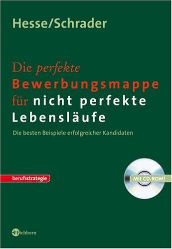 Die perfekte Bewerbungsmappe f�r nicht perfekte Lebensl�ufe, m. CD-ROM
