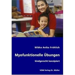Myofunktionelle �bungen: kindgerecht konzipiert
