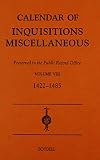 Calendar of inquisitions miscellaneous (Chancery) : preserved in the Public Record Office. Vol. 8, 1422-1485
