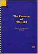 The Essence of the PRINCE 2 Project Management Method
