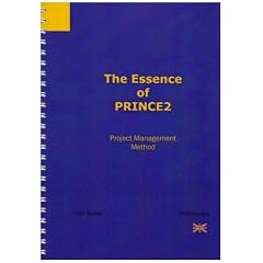 The Essence of the PRINCE 2 Project Management Method