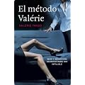 El m�todo Val�rie: Sexo y seducci�n: secretos para ser infalible (Diversas (plaza&janes))