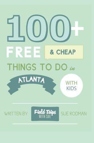 100+ Free & Cheap Things to do in Atlanta with Kids