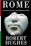 Produkt-Bild: (Rome: A Cultural, Visual, and Personal History) By Hughes, Robert (Author) Hardcover on (11 , 2011)