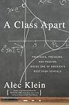 A Class Apart: Prodigies, Pressure, and Passion Inside One of America's Best High Schools