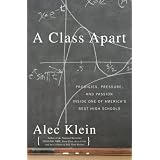 A Class Apart: Prodigies, Pressure, and Passion Inside One of America's Best High Schools