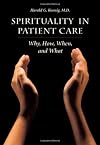 Spirituality in Patient Care: Why, How, When, and What