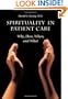 Spirituality In Patient Care: Why How When & What